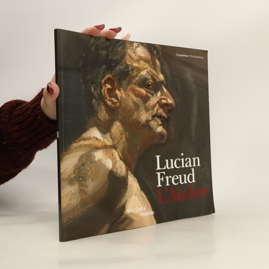 Cécile Debray Lucian Freud, L'atelier