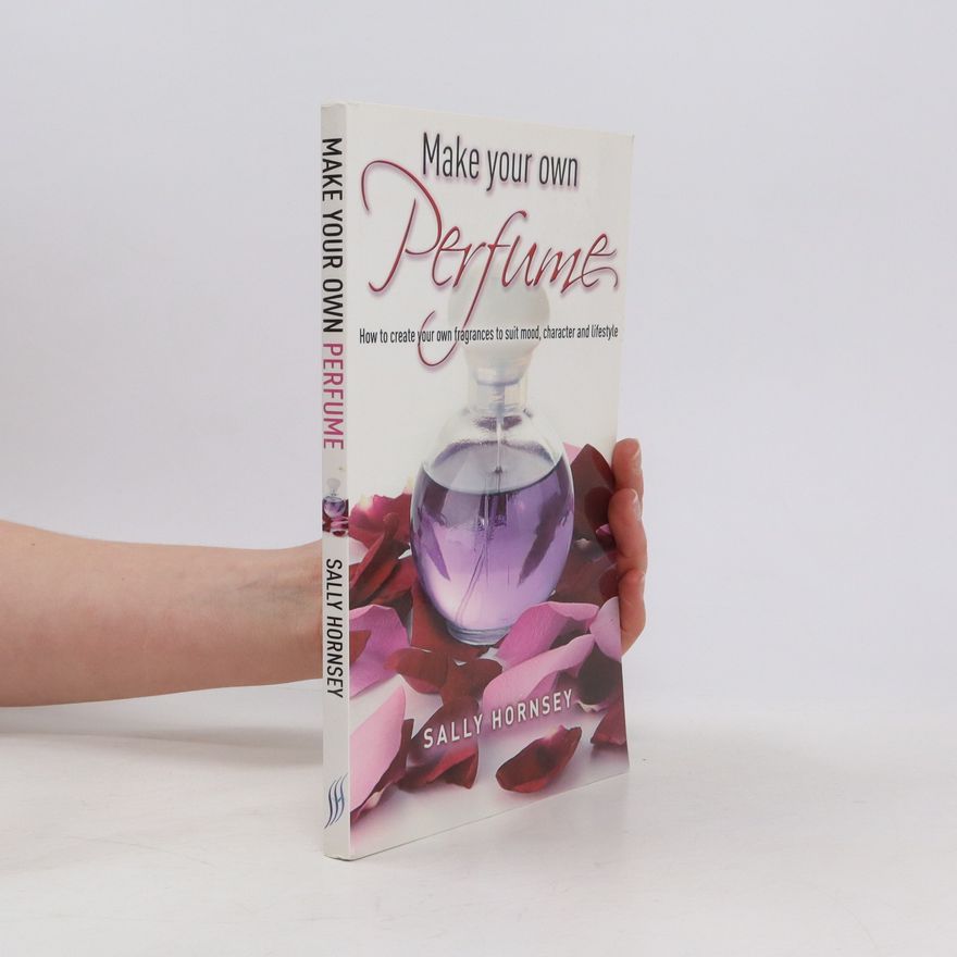 Sally Hornsey Make Your Own Perfume