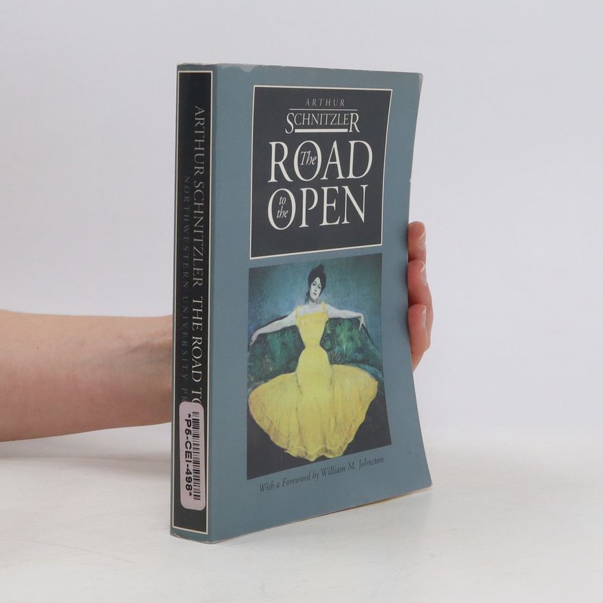 Arthur Schnitzler The Road to the Open