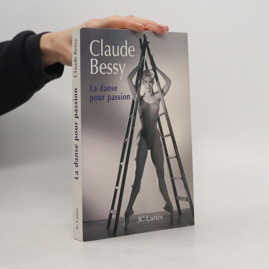 Claude Bessy La danse pour passion
