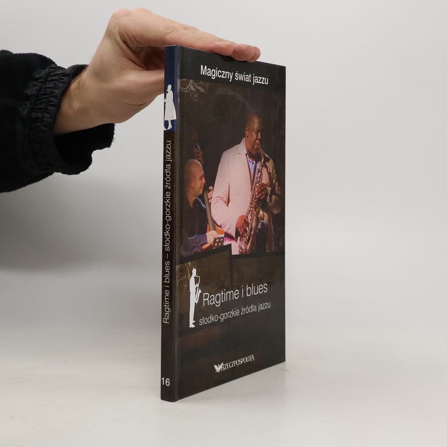Various authors Ragtime I Blues: Slodko gorzkie zrodla jazzu