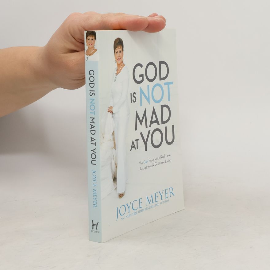 Joyce Meyer God Is Not Mad At You