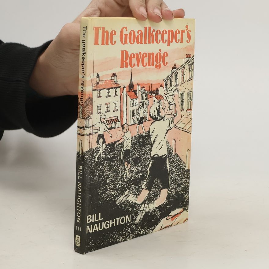 Bill Naughton The Goalkeeper's Revenge and Other Stories