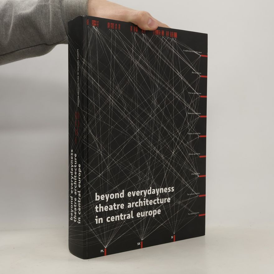 Various authors Beyond Everydayness Theatre Architecture in Central Europe