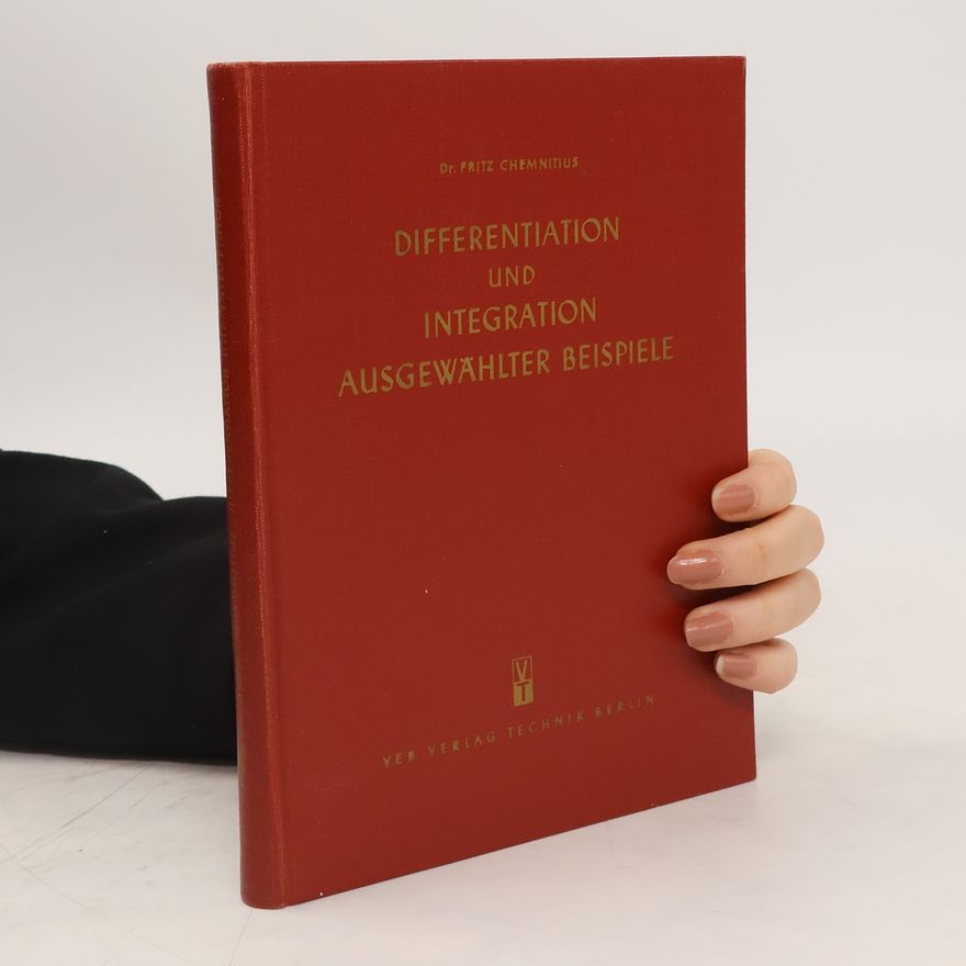 Fritz Chemnitius Differentiation und Integration Ausgewählter Beispiele