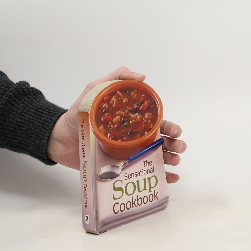 Kolektiv autorů The Sensational Soup Cookbook