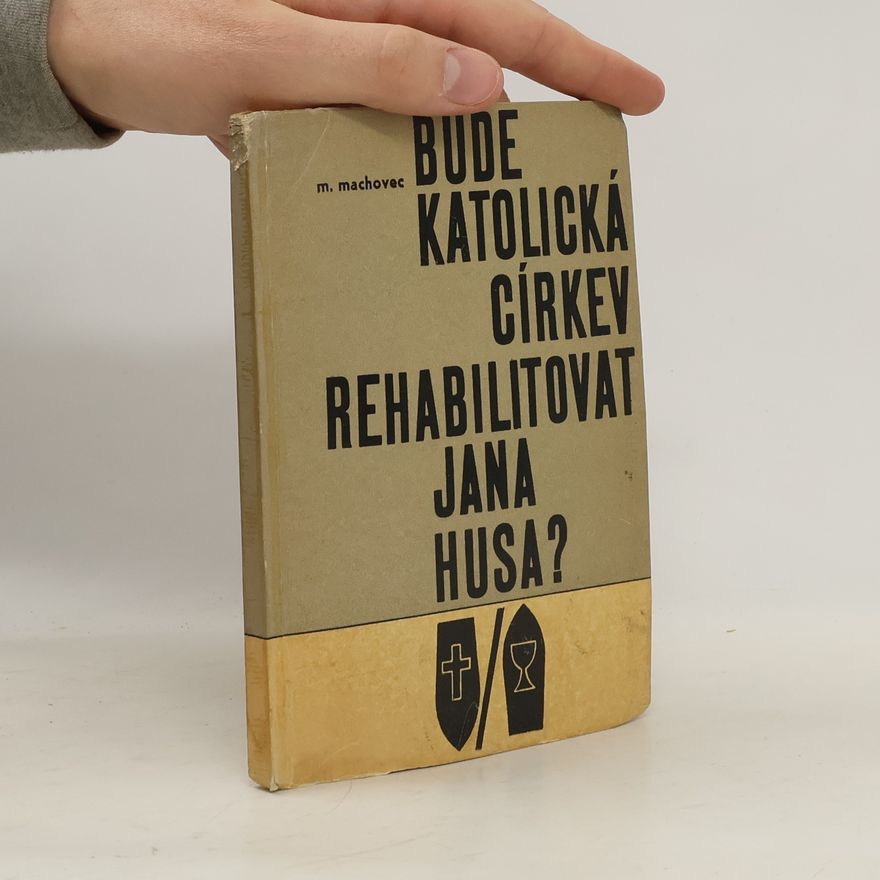 Milan Machovec Bude katolická církev rehabilitovat Jana Husa ?