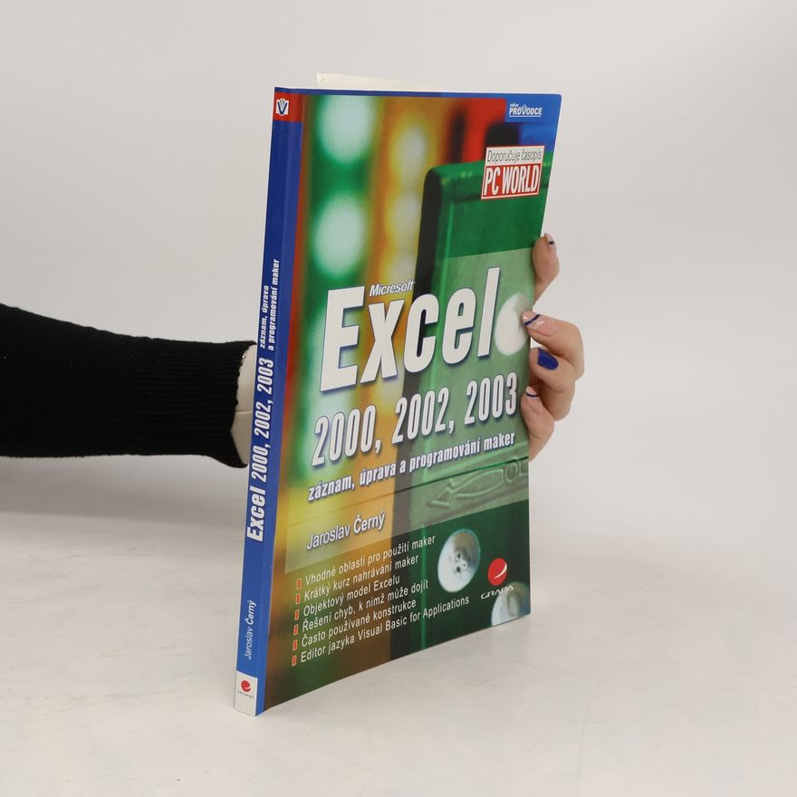 Jaroslav Černý Excel 2000, 2002, 2003. Záznam, úprava a programování maker