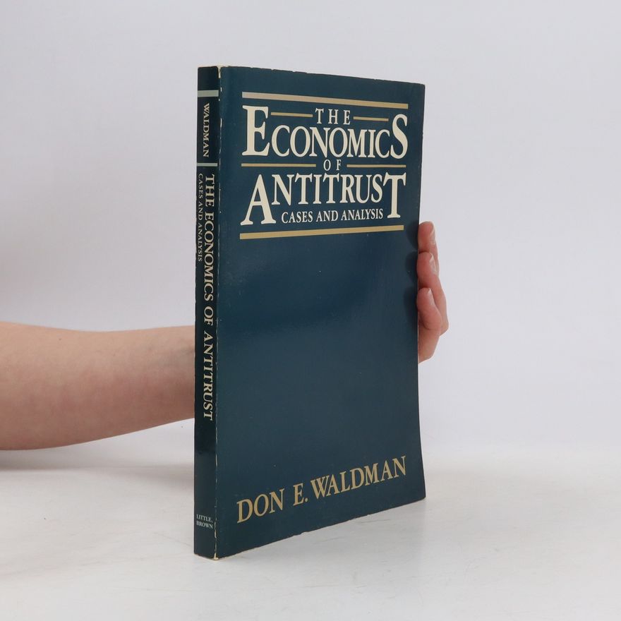 Don E. Waldman The Economics of Antitrust
