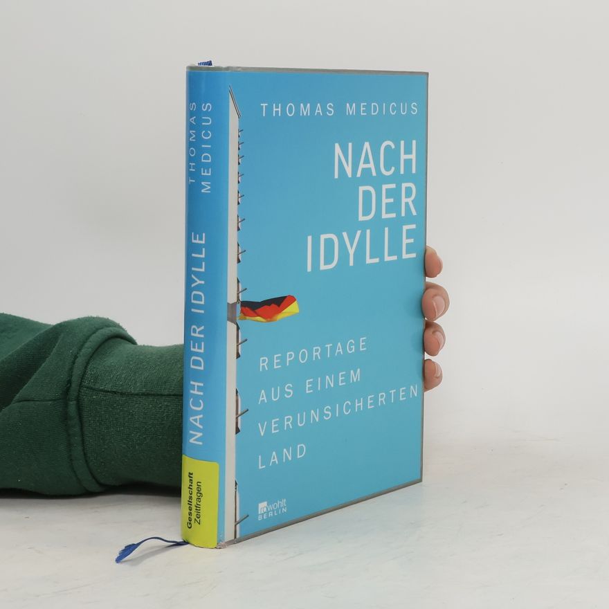 Thomas Medicus Nach der Idylle