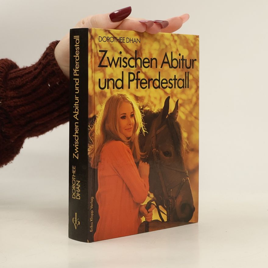 Dorothee Dhan Zwischen Abitur und Pferdestall