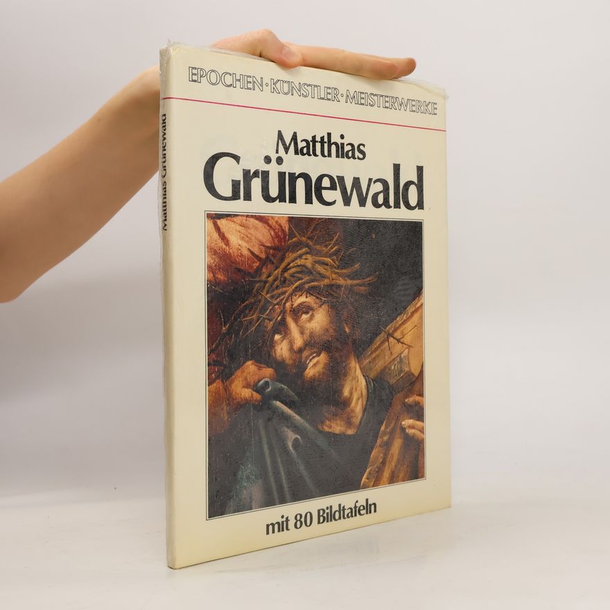 H. J. Rieckenberg Matthias Grünewald mit 80 Bildtafeln