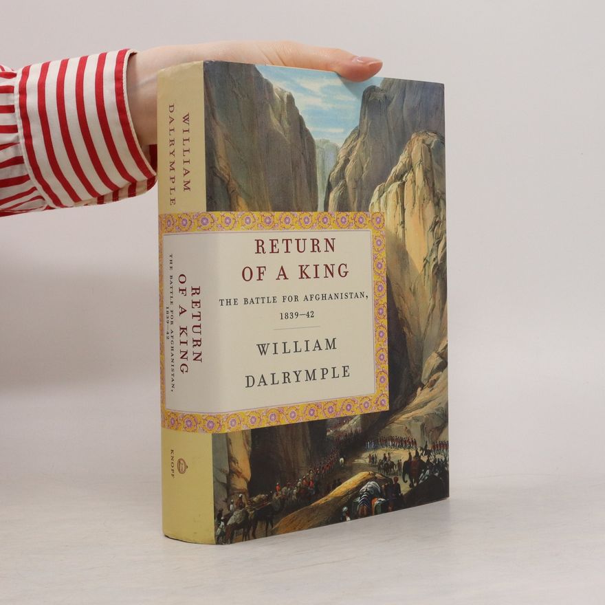 William Dalrymple The Return of a King