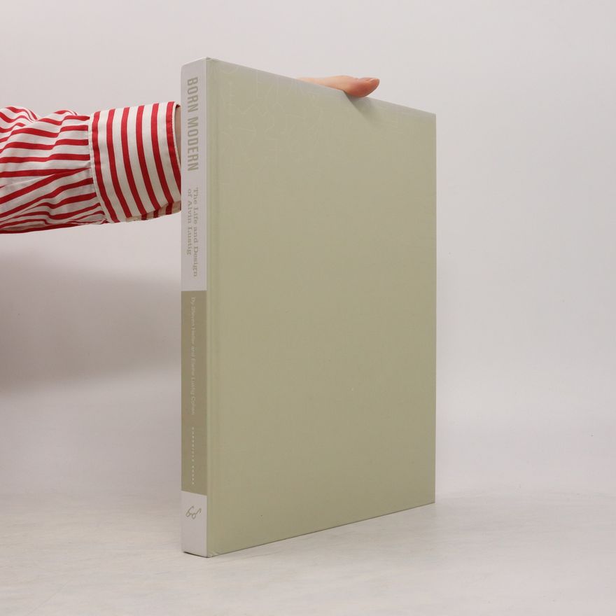 Elaine Lustig Cohen Born modern : the life and work of Alvin Lustig