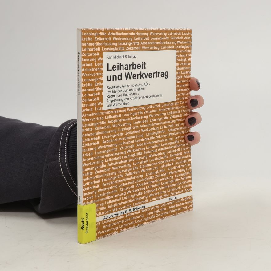 Karl Michael Scheriau Leiharbeit und Werkvertrag