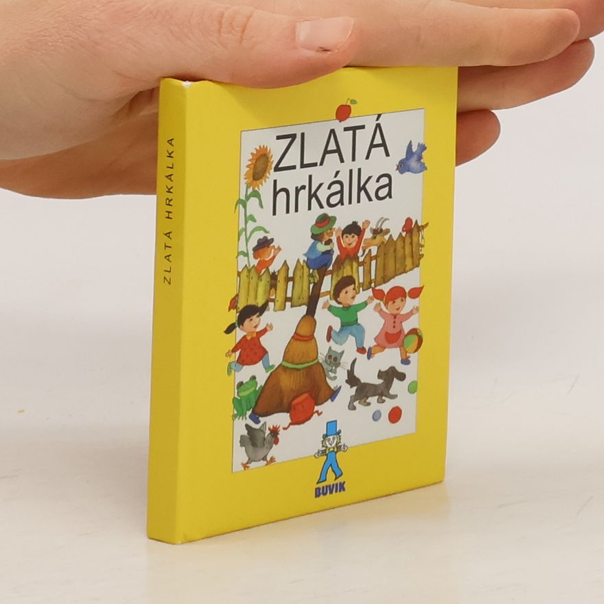 Ol'ga Bajusová Zlatá hrkálka : povedačky, pesničky, hádanky a hry pre najmenšie deti