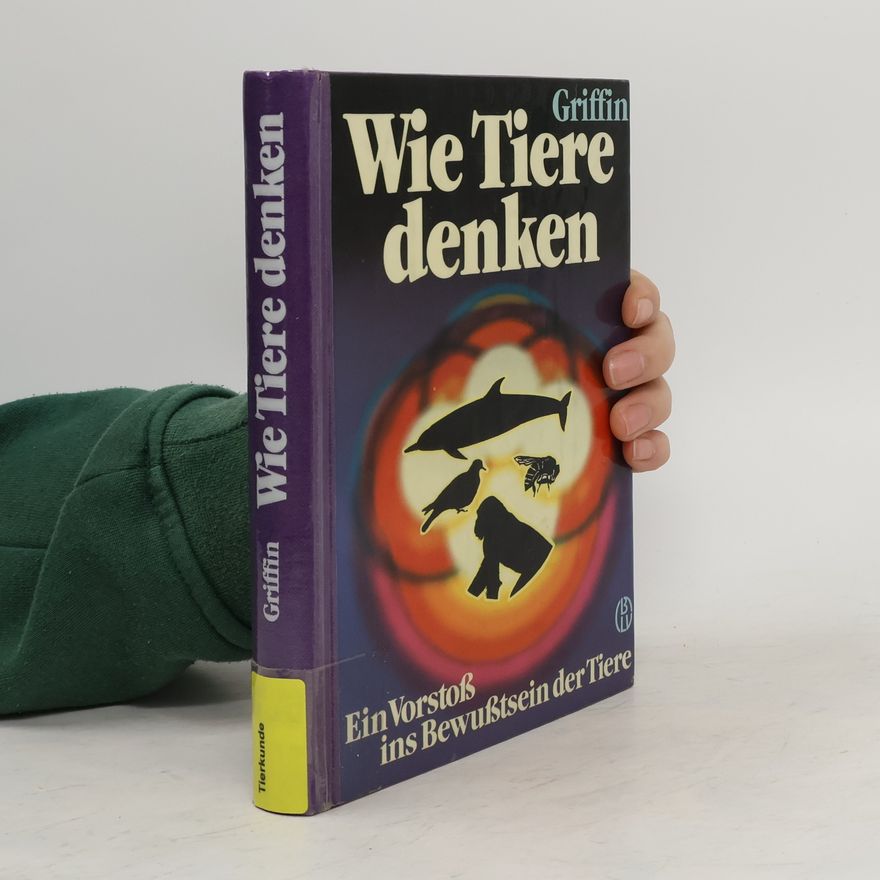 Donald R. Griffin Wie Tiere denken