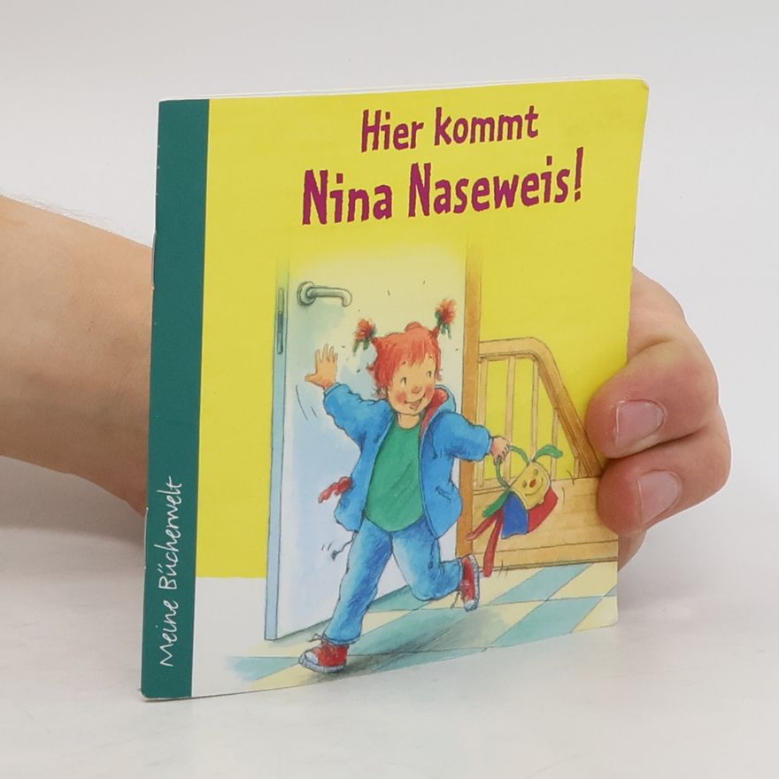 Sabine Cuno Hier kommt Nina Naseweis!