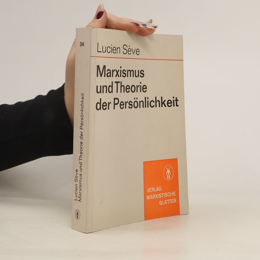 Lucien Séve Marxismus und Theorie der Persönlichkeit