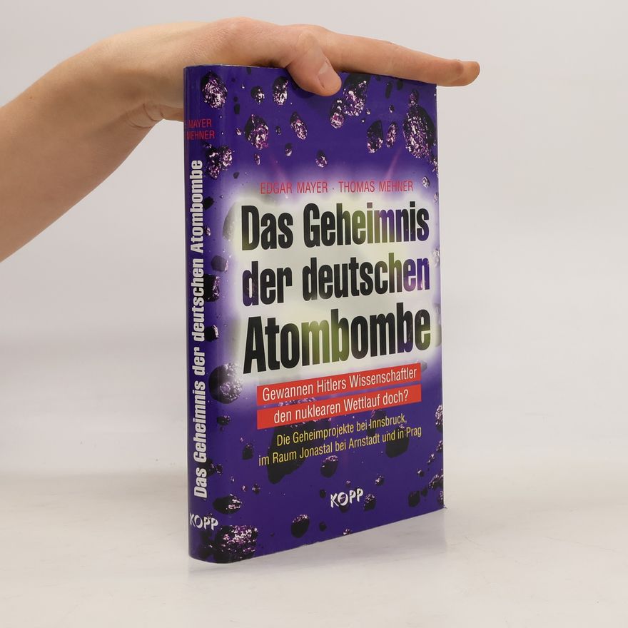 Edgar Mayer Das Geheimnis der deutschen Atombombe