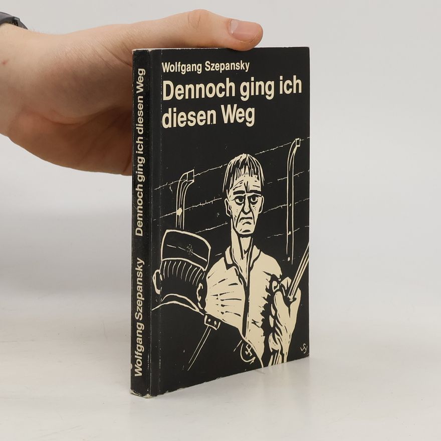 Wolfgang Szepansky Dennoch ging ich diesen Weg