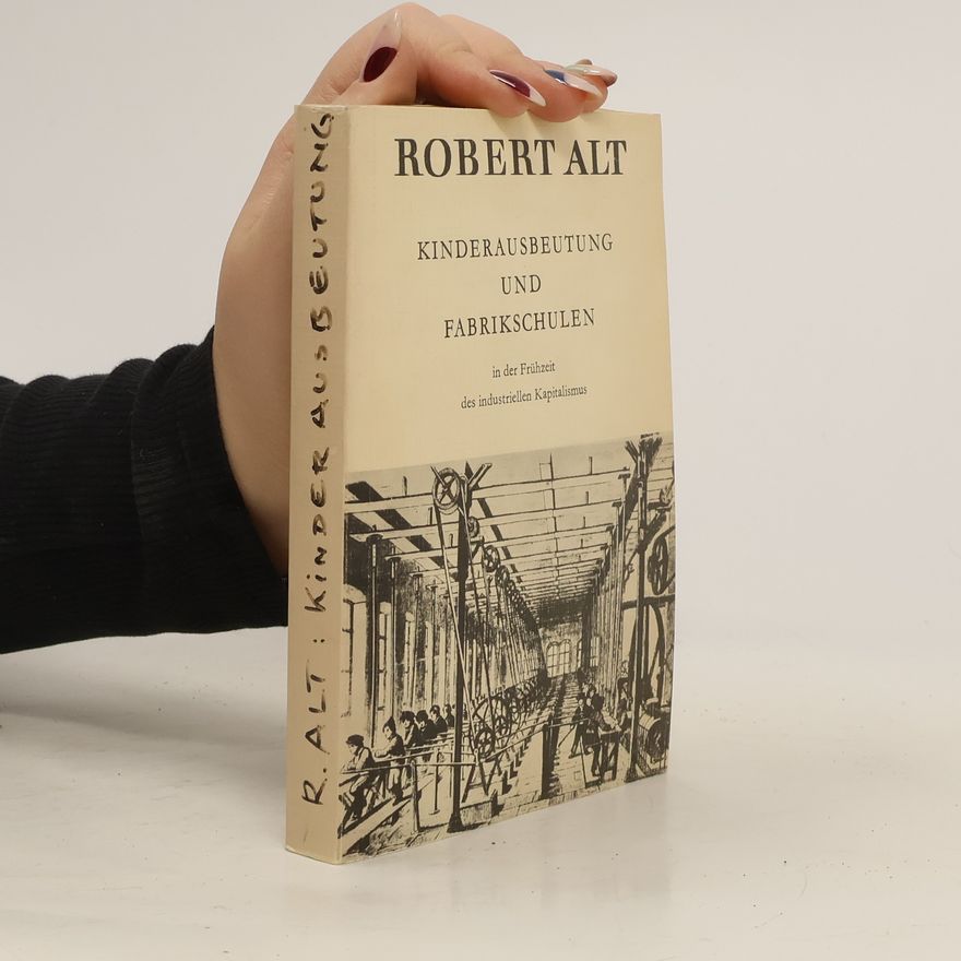 Robert Alt Kinderausbeutung und Farbikschulen