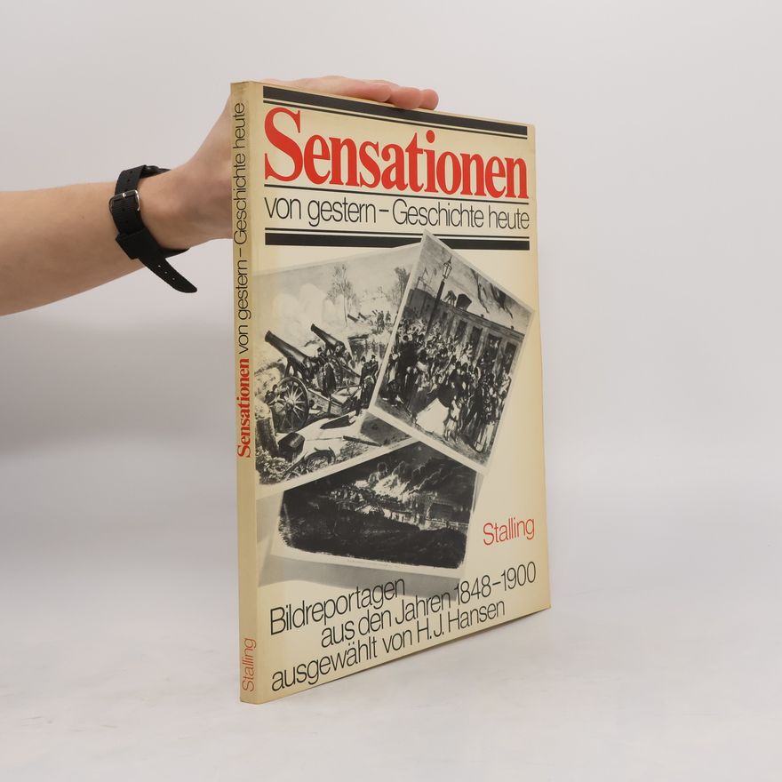 Hans Jürgen Hansen Sensationen von gestern, Geschichte von heute