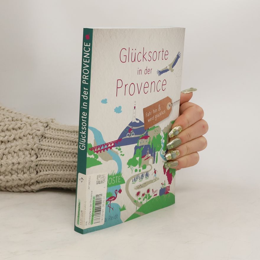 Andrea Reidt Glücksorte in der Provence