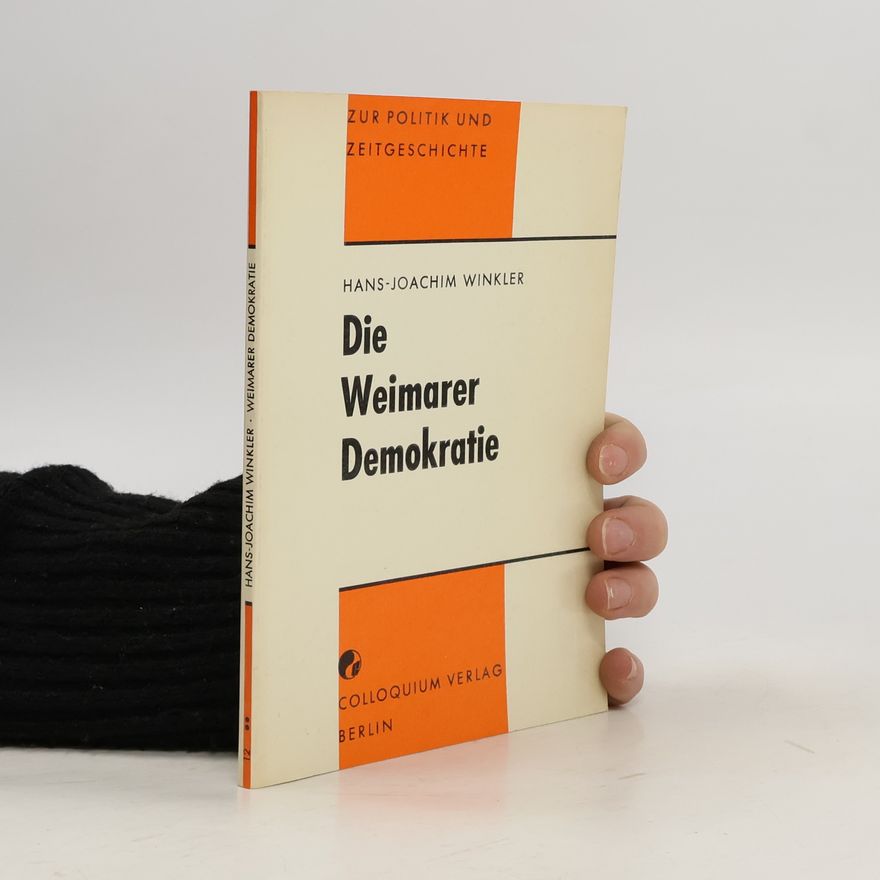 Hans-Joachim Winkler Die Weimarer Demokratie