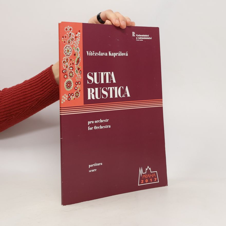 Vítězslava Kaprálová Suita rustica pro orchestr / for Orchestra