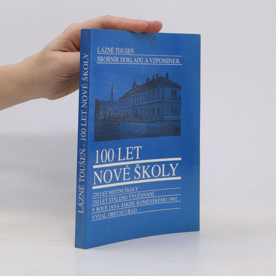 Jan Králík Lázně Toušeň - 100 let nové školy