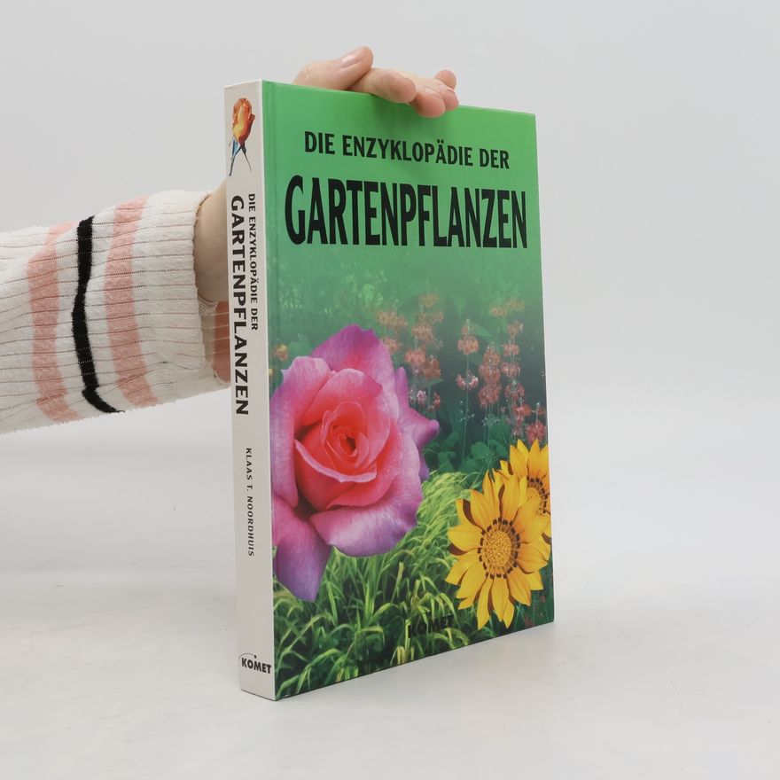Klaas T. Noordhuis Die Enzyklopädie der Gartenpflanzen