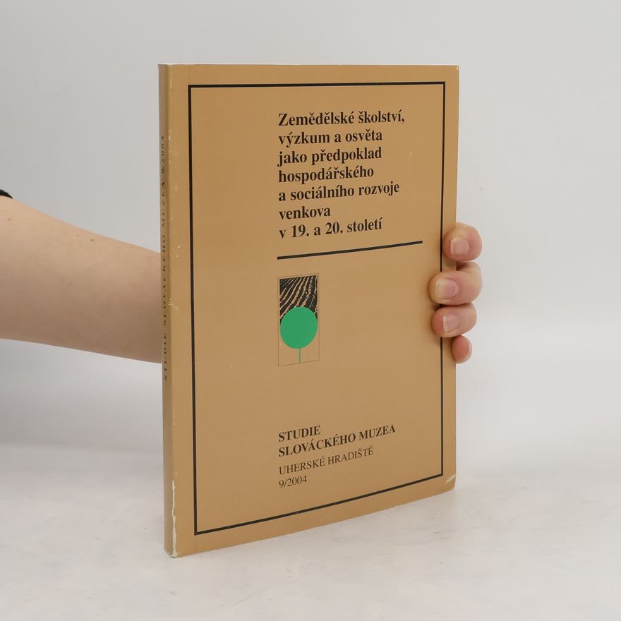 Kolektiv autorů Zemědělské školství, výzkum a osvěta jako předpoklad hospodářského a sociálního rozvoje venkova v 19. a 20. století