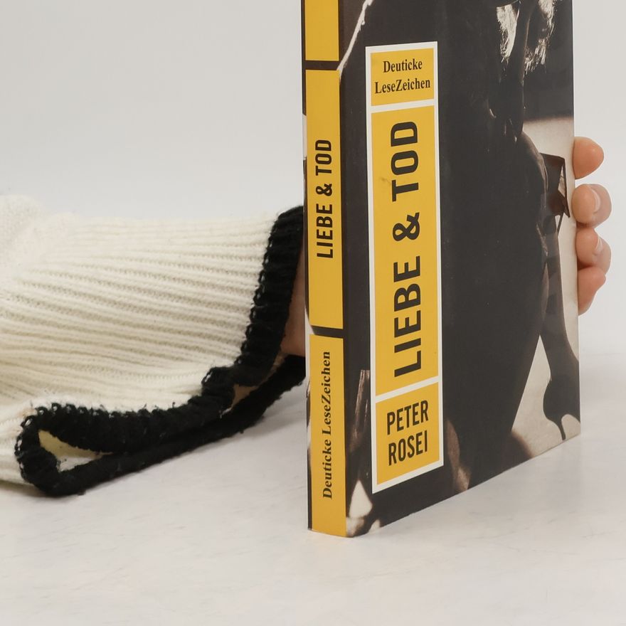 Peter Rosei Liebe & Tod