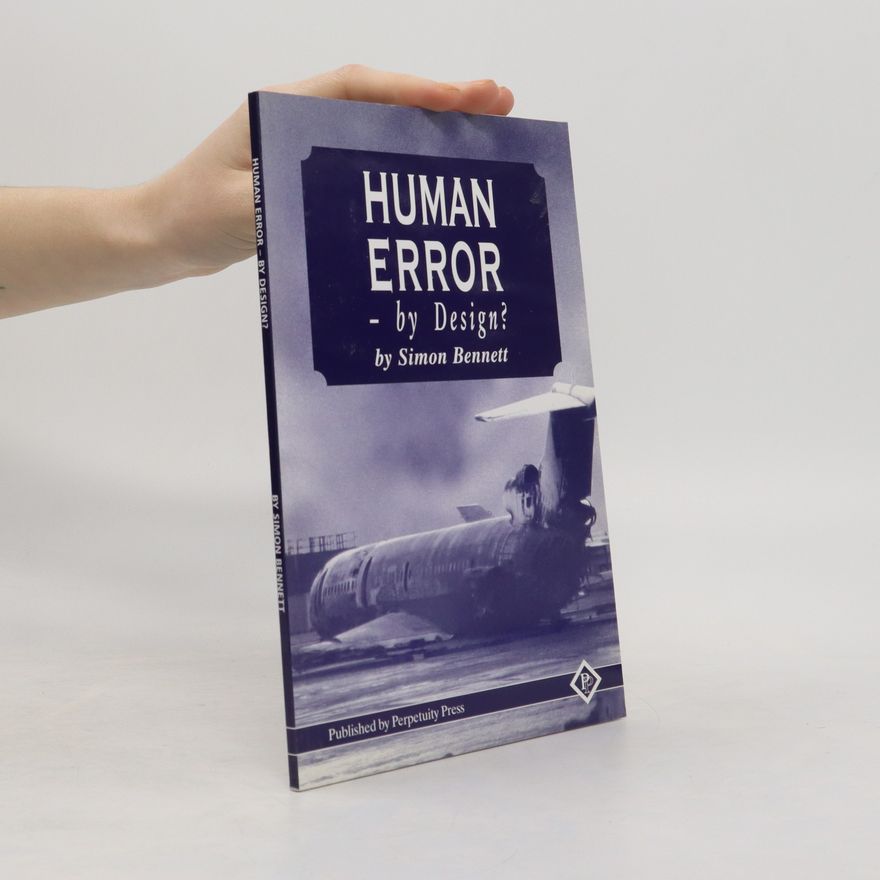 Bennett Simon Human Error - by Design?