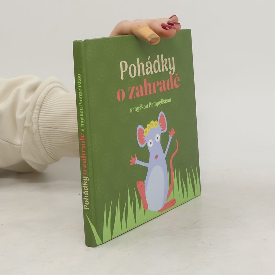 Jan Drtil Pohádky o zahradě s myškou Pampeliškou