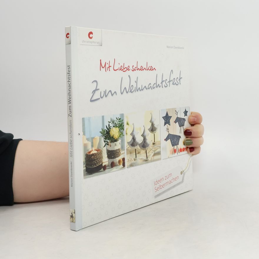 Marion Dawidowski Mit Liebe schenken. Zum Weihnachtsfest