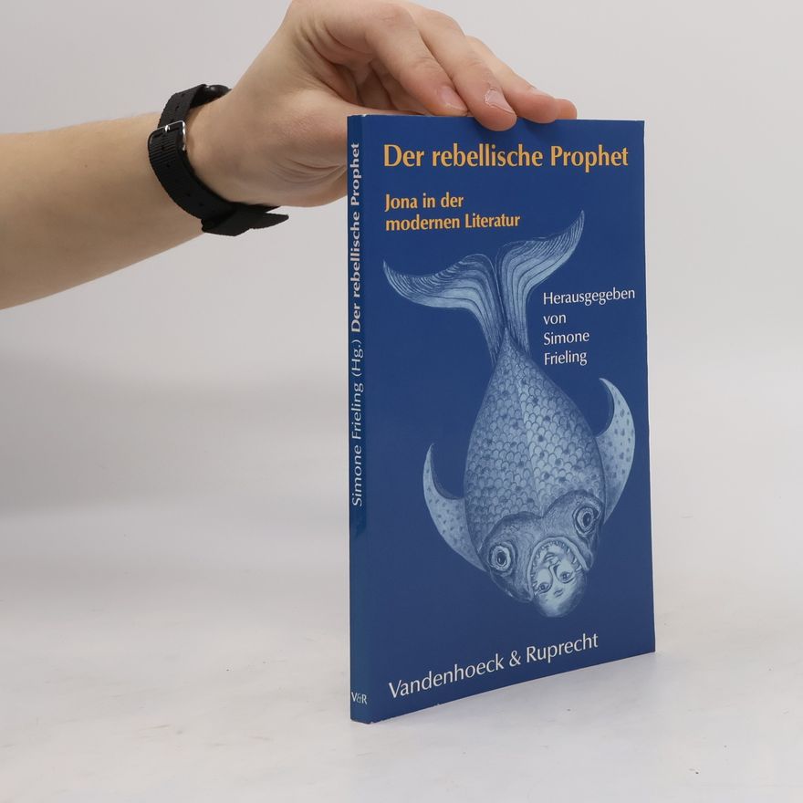 Simone Frieling Der rebellische Prophet