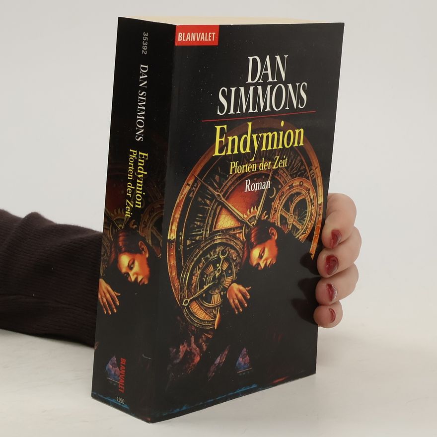 Dan Simmons Endymion - Pforten der Zeit. Roman