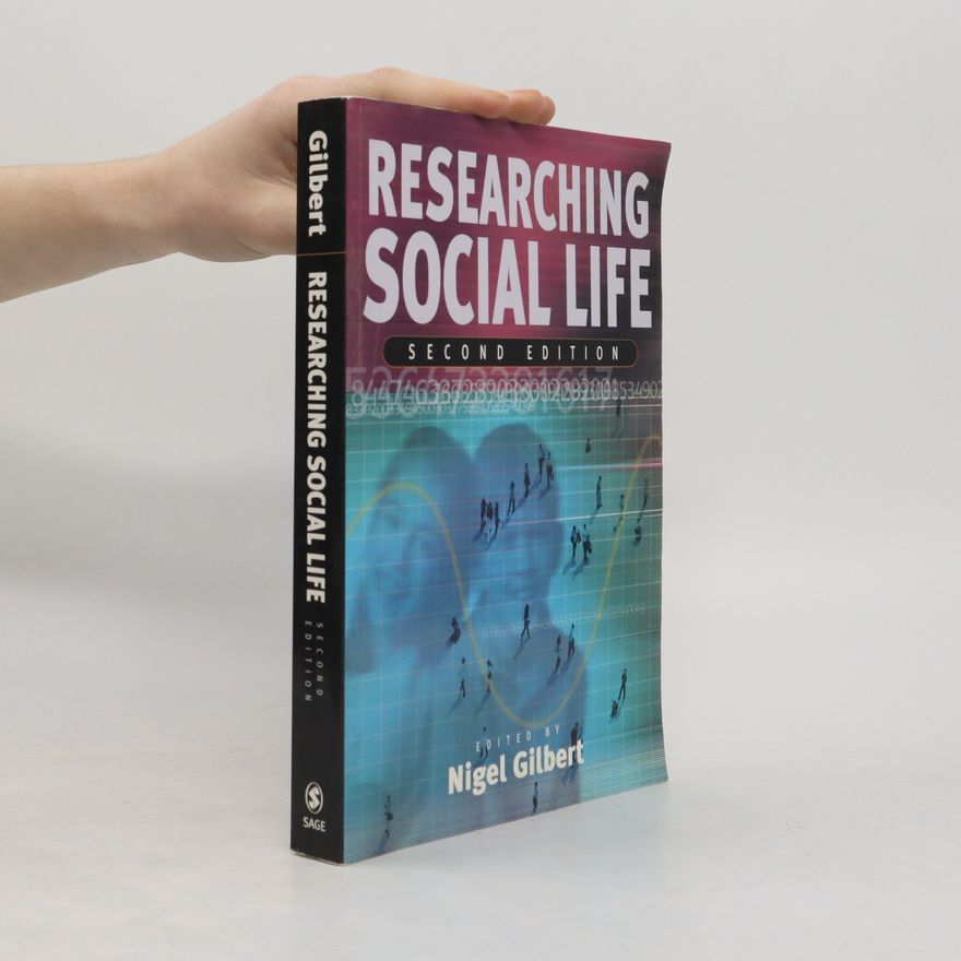 Nigel Gilbert Researching Social Life