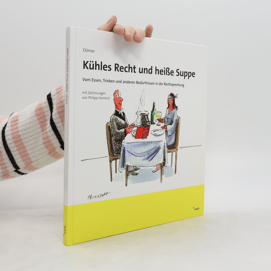 Norbert Dörner Kühles Recht und heiße Suppe
