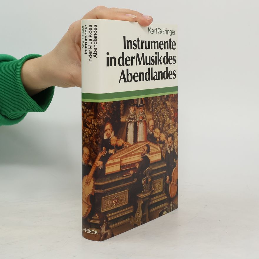 Karl Geiringer Instrumente in der Musik des Abendlandes