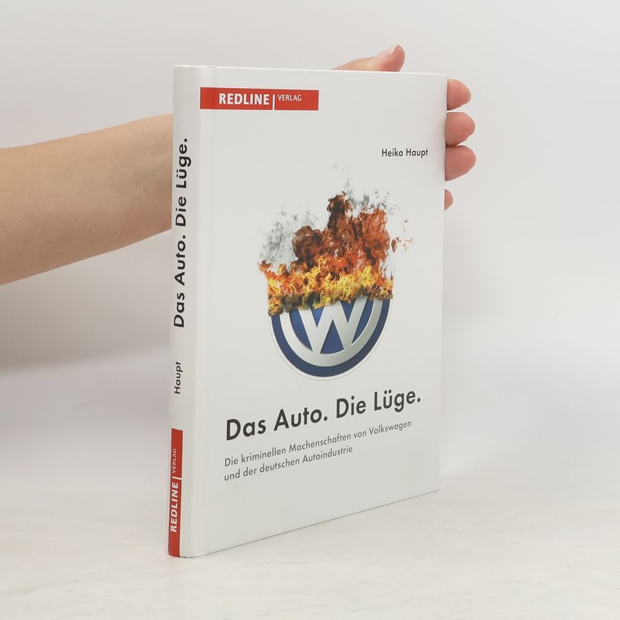 Heiko Haupt Das Auto. Die Lüge