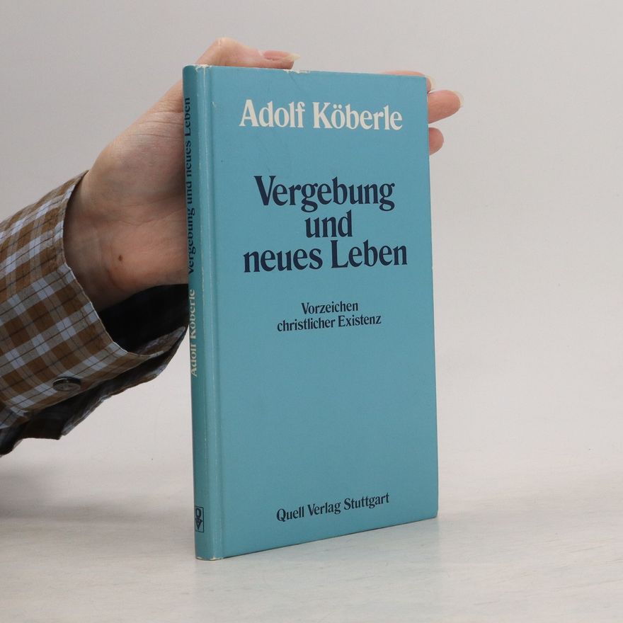 Adolf Köberle Vergebung und neues Leben