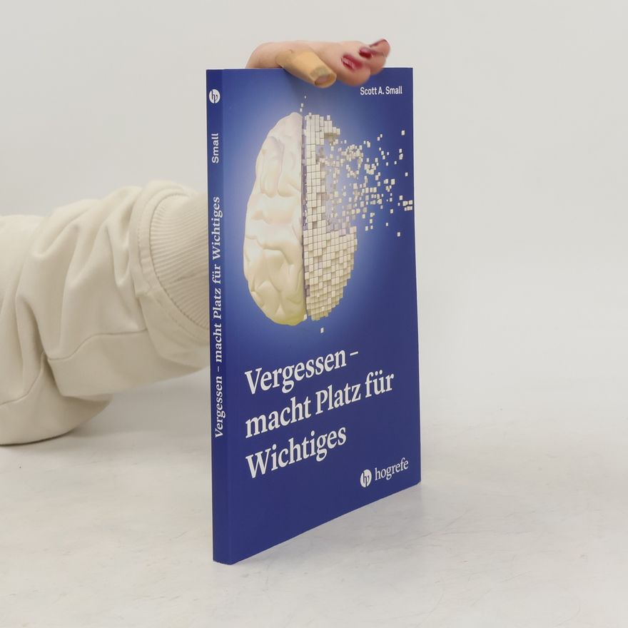 Small Scott A. Vergessen - macht Platz für Wichtiges