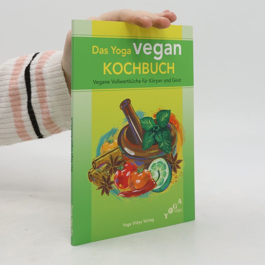 Various authors Das Yoga Vegan Kochbuch: Vegane Vollwertküche für Körper und Geist