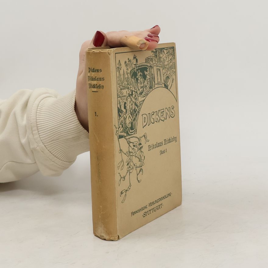 Charles Dickens Leben und Schicksale des Nikolaus Nickleby und seinser Familie 1