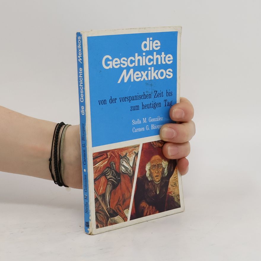 Stella Gonzales Die Geschichte Mexikos