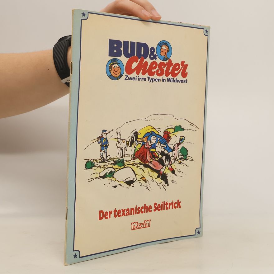 Autorenkollektiv Bud & Chester. Zwei irre Typen in Wildwest. Der texanische Seiltrick