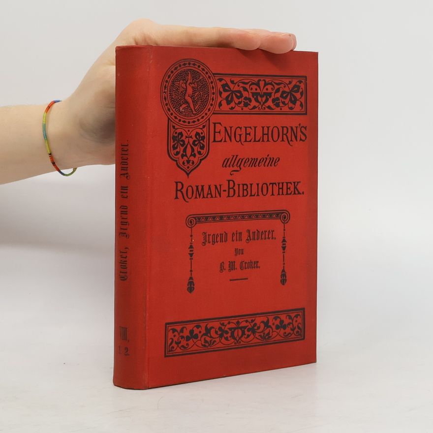 B. M. Croker Irgend ein Anderer. Engelhorn's allgemeine Roman-Bibliothek. VIII. Jahrgang. Band 1. und 2.